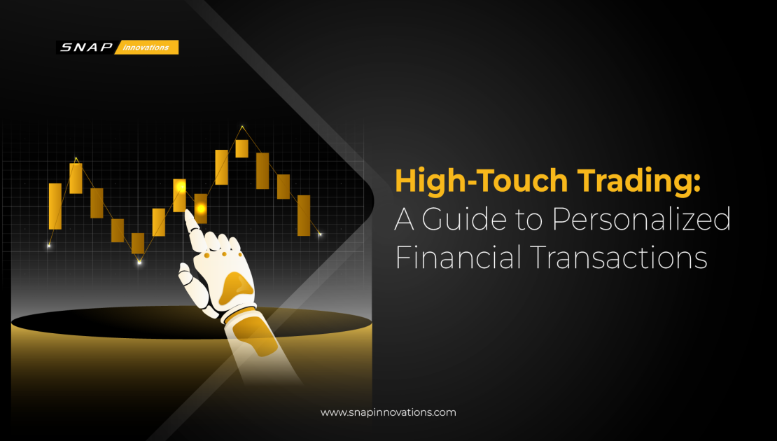High-Touch Trading: A Guide to Personalized Financial Transactions